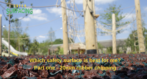 Which safety surface is best for me? – part one 20mm rubber chipping